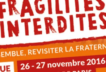 Affiche de l'événement. Titre : Fragilités interdites. Dates : 26 et 27 novembre 2016 aux docks de Paris.